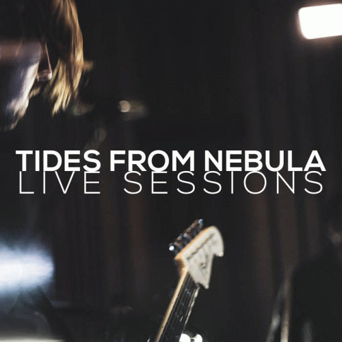 Tides From Nebula : Live Sessions 2020